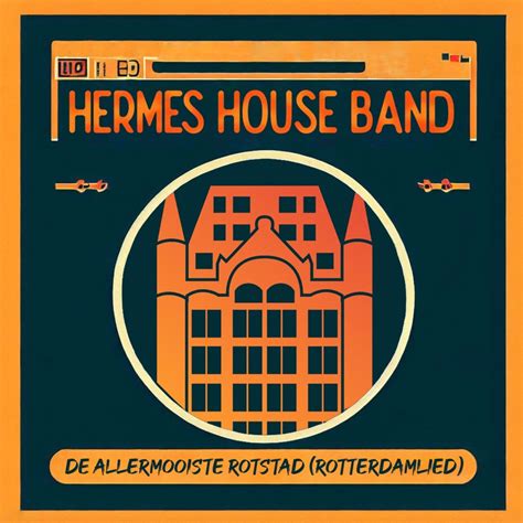 rotterdam lied hermes house band|Hermes House Band .